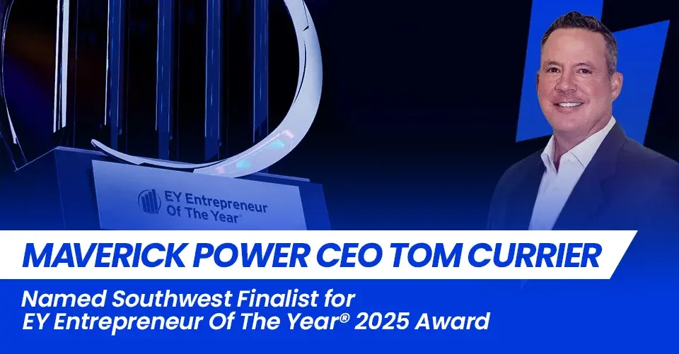 Maverick Power CEO Tom Currier is named a Southwest Finalist for the EY Entrepreneur Of The Year® 2025 Award, recognizing visionary leadership and record-breaking growth.