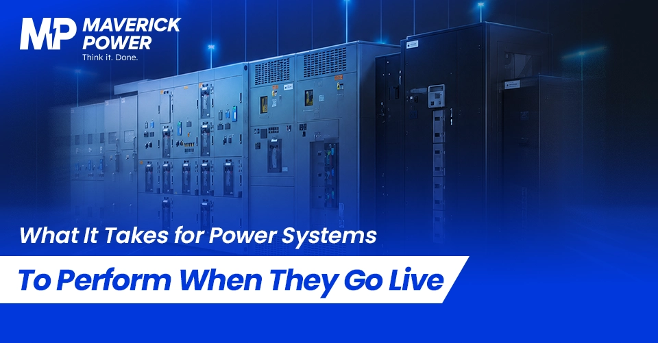 Maverick Power switchgear lineup with article title What It Takes for Power Systems to Perform When They Go Live